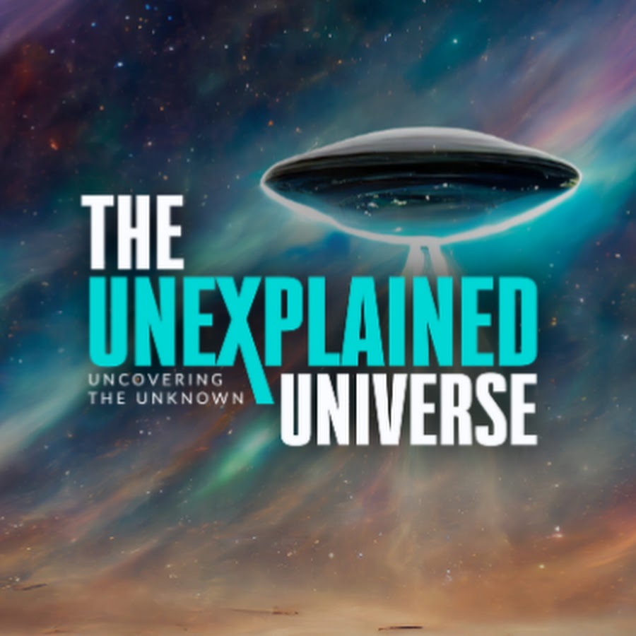 The Unexplained Universe @TheUnexplainedUniverse