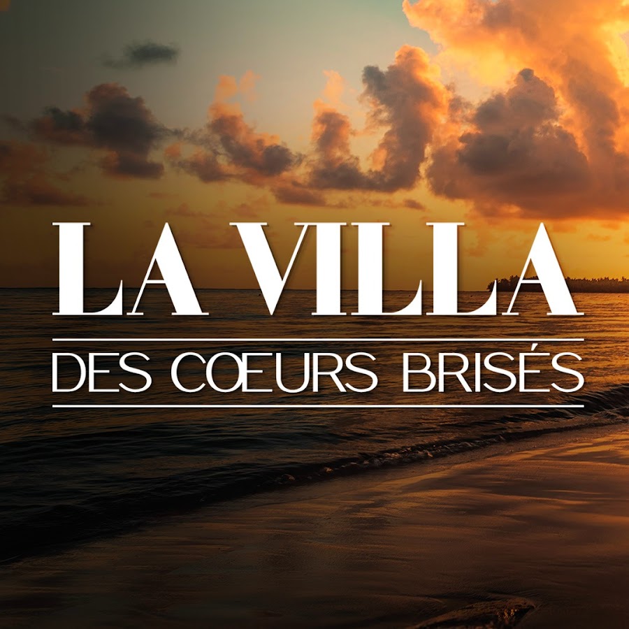 La Villa des Cœurs Brisés - YouTube