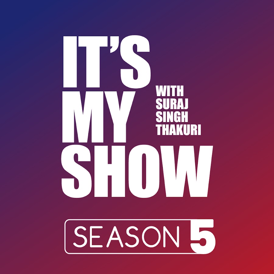 It's My Show @ItsMyShowWithSurajSunghThakuri