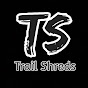 Trail Shreds