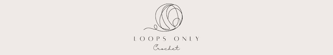 Loops Only Crochet