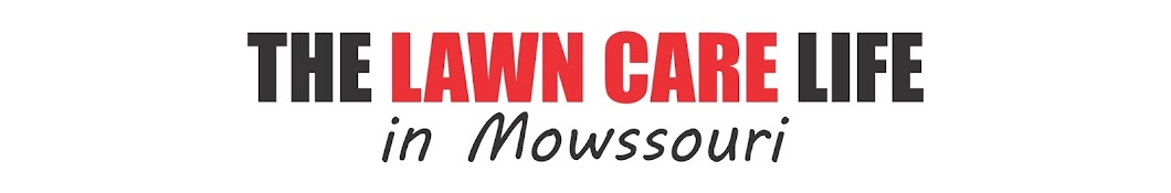The Lawn Care Life in Mowssouri Banner