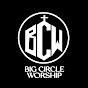 BIG CIRCLE WORSHIP
