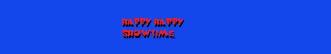 Happy Happy Showtime