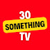 30SOMETHINGTV