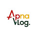 Apna Vlog