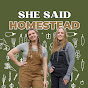 She Said Homestead Podcast