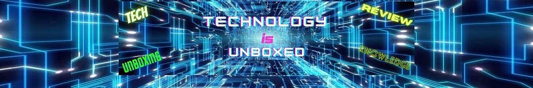 Technology is Unboxed