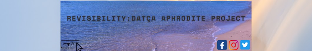 Revisibility: Datça Aphrodite Project