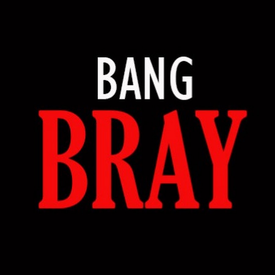 BANG BRAY @brayarwin01