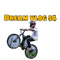 Dream vlog 54