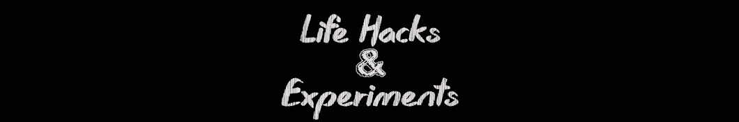 Life Hacks & Experiments Banner