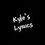 Kyle’s Lyrics