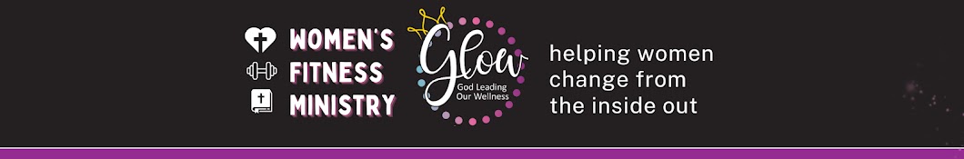 GLOW-God Leading Our Wellness