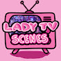 Lady TV Scenes