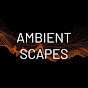 Ambient Scapes
