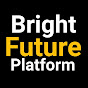 Bright future platform