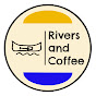 Rivers and Coffee