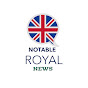 Notable Royal News