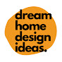 Dream Home Design Ideas