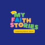 My Faith Stories