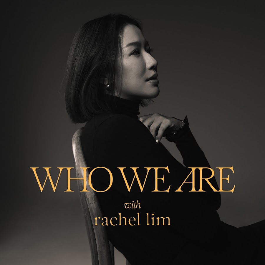 Who We Are with Rachel Lim @ms_rach