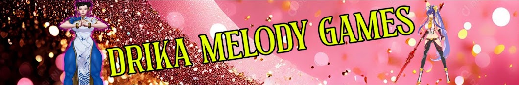 DRIKA MELODY GAMES