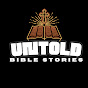 Untold Bible Stories