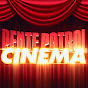 Pente Patrol Cinema