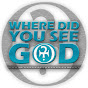 Where did you see God?