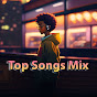 Top Songs Mix