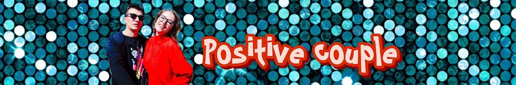 Positive couple. Позитивная парочка. Banner