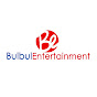 Bulbul Entertainment