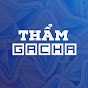 Thẩm Gacha