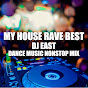 MY HOUSE RAVE / DJ EAST