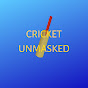 Cricket Unmasked