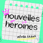 Nouvelles Héroïnes Le Podcast