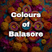 Colours of Balasore