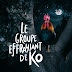 KO's Le groupe effrayant