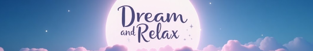 Dream and Relax