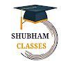 SHUBHAM CLASSES