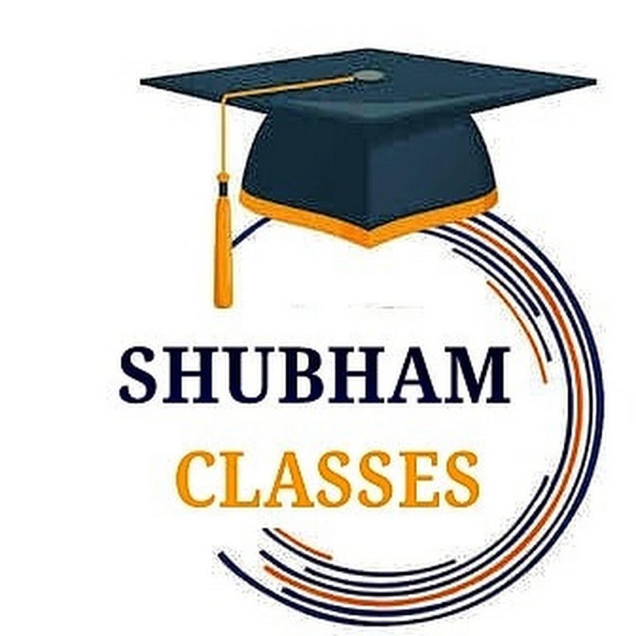 SHUBHAM CLASSES - YouTube