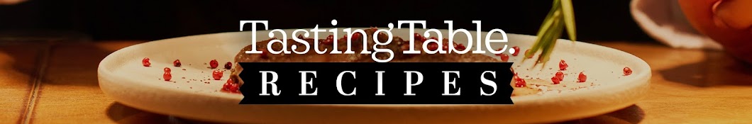 Original Recipes by Tasting Table