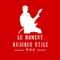 Le Moment Musique Utile