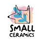 Small Ceramics