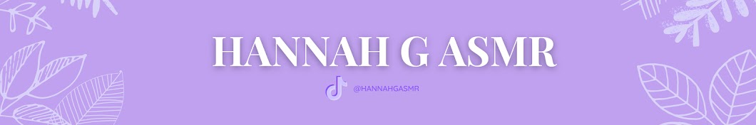 Hannah G ASMR