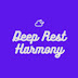 Deep Rest Harmony