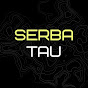 SERBA TAU