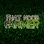 that noob farmer