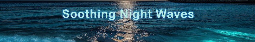 Soothing Night Waves